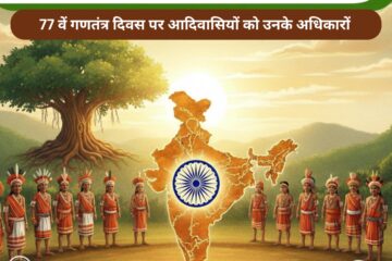 Need to Strengthen Tribal Rights on 77th Republic Day